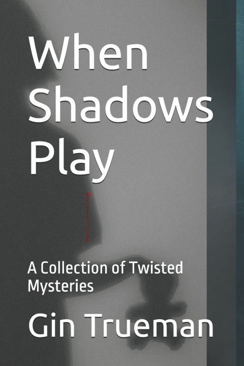 Книга When Shadows Play Gin Trueman