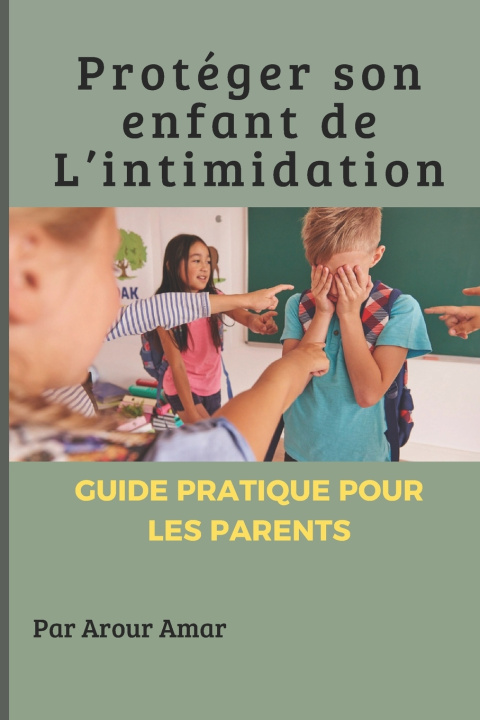 Libro Protéger son enfant de l'intimidation Amar Arour