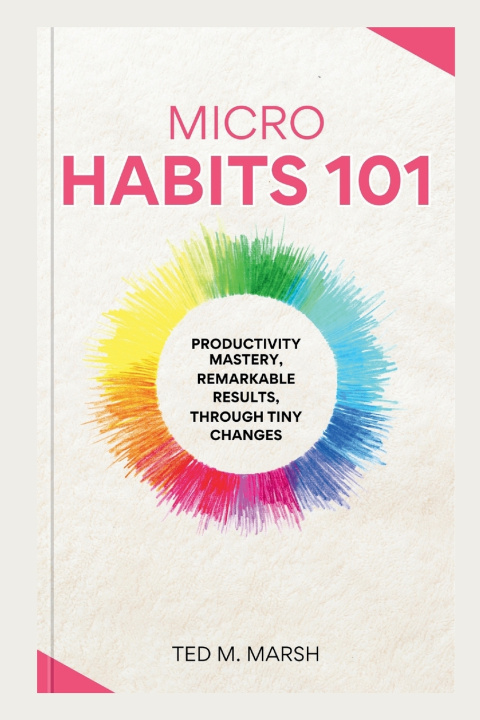 Книга Micro Habits 101 Ted M. Marsh