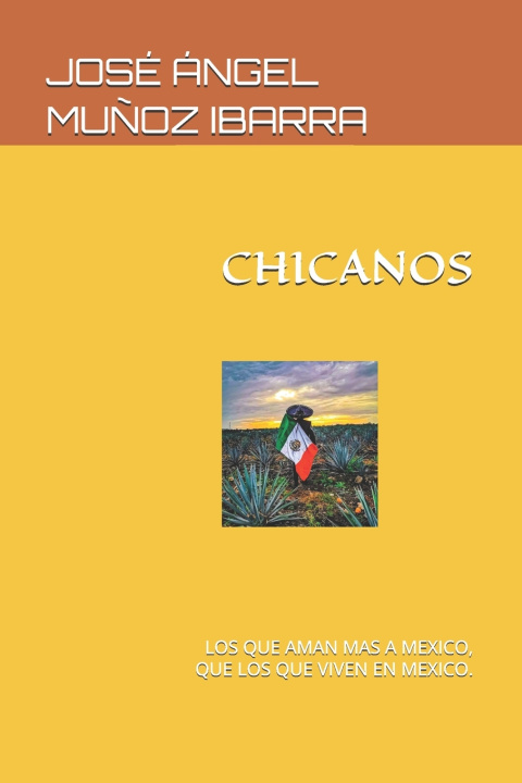 Libro CHICANOS JOSÉ ÁNGEL MUÑOZ IBARRA