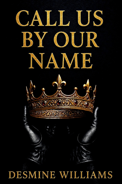 Книга Call Us By Our Name Desmine Williams