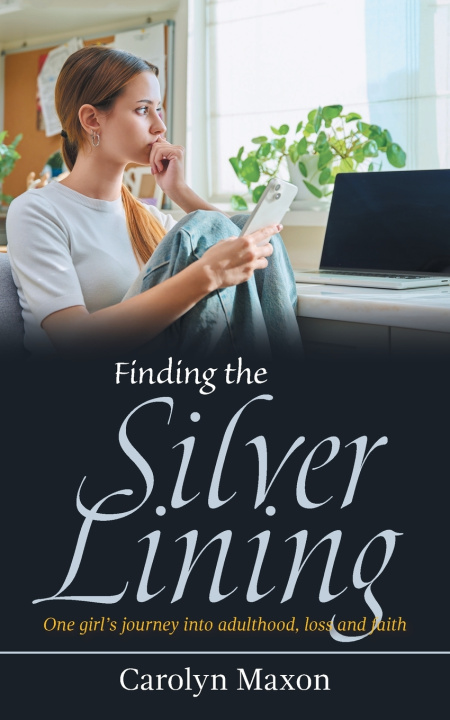Kniha Finding the Silver Lining Carolyn Maxon