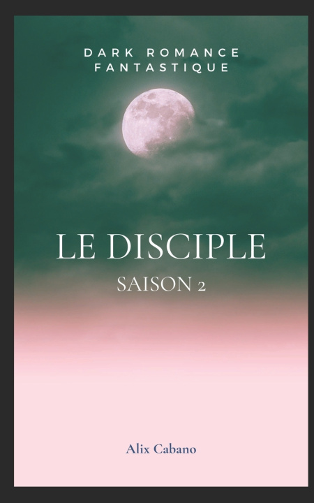 Buch Le Disciple 2 Alix Cabano