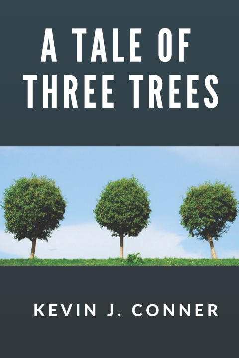 Könyv A Tale of Three Trees Kevin J. Conner