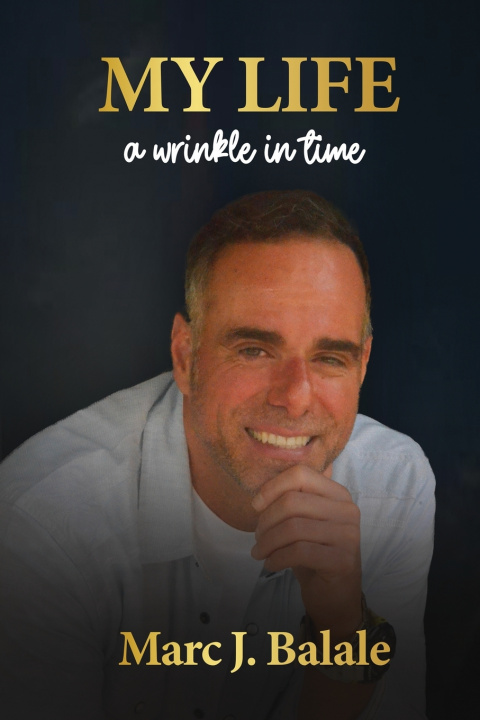 Buch My Life A Wrinkle In Time Marc J. Balale