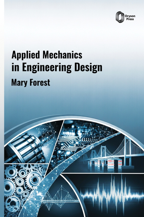 Könyv Applied Mechanics in Engineering Design Mary Forest