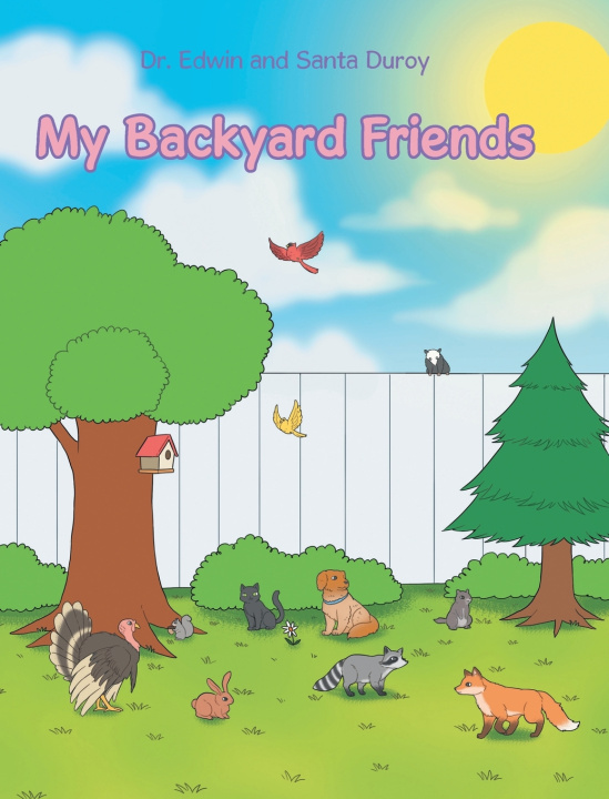 Книга My Backyard Friends Dr. Edwin Duroy