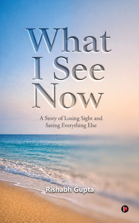 Könyv What I See Now Rishabh Gupta