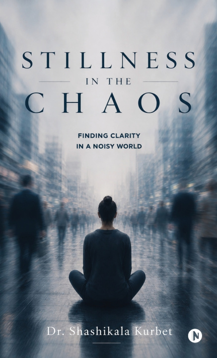 Książka Stillness in the Chaos Dr. Shashikala Kurbet