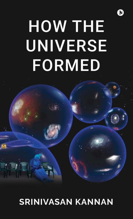 Книга How the Universe Formed Srinivasan Kannan