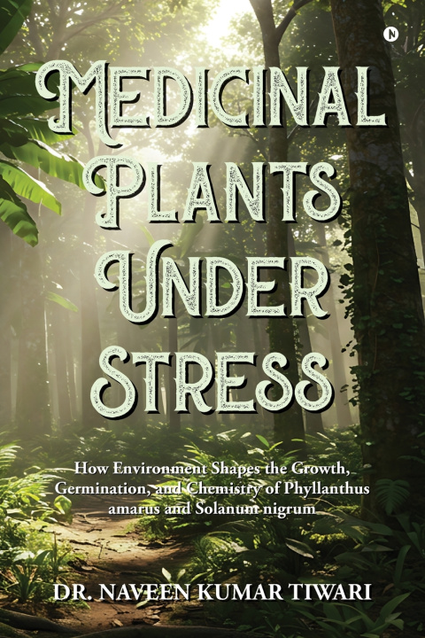 Carte Medicinal Plants Under Stress Dr. Naveen Kumar Tiwari