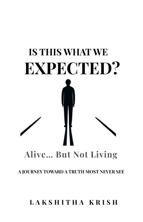 Carte IS THIS WHAT WE EXPECTED? ALIVE, BUT NOT LIVING Lakshitha krish