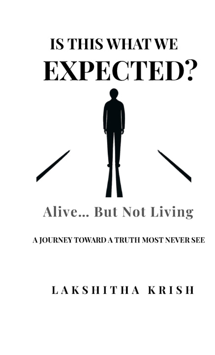 Carte IS THIS WHAT WE EXPECTED? ALIVE, BUT NOT LIVING Lakshitha krish