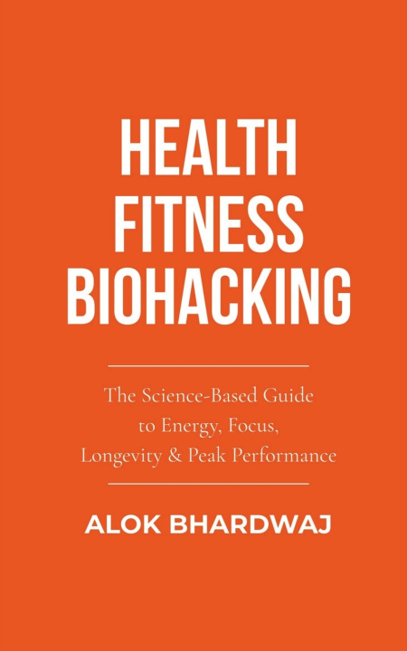 Książka HEALTH FITNESS BIOHACKING ALOK BHARDWAJ