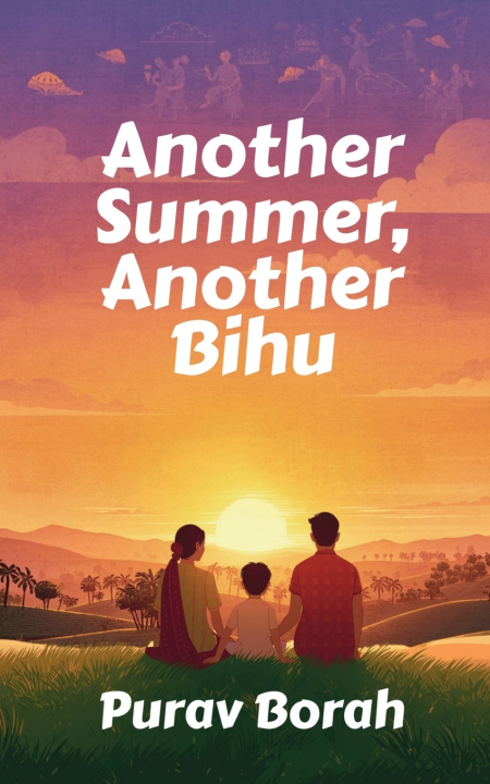 Könyv Another Summer, Another Bihu Purav Borah
