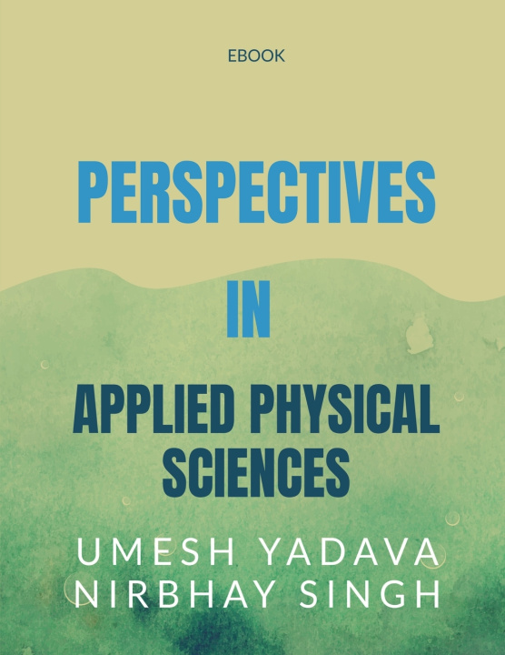 Knjiga Perspectives in Applied Physical Sciences Umesh Yadava