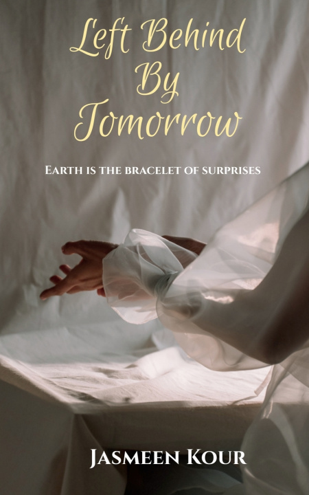 Knjiga Left Behind By Tomorrow Jasmeen Kour