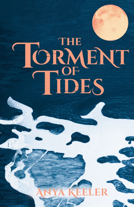 Könyv The Torment of Tides Anya Keeler