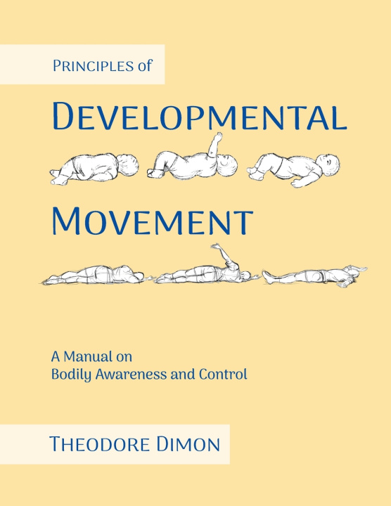 Buch Principles of Developmental Movement Theodore Dimon