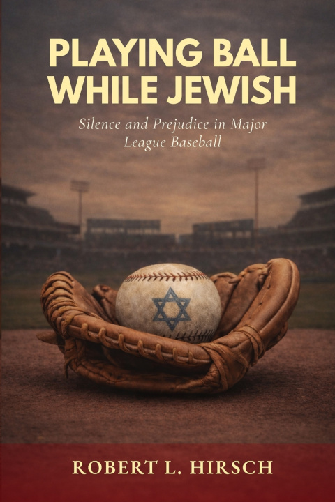 Книга Playing Ball While Jewish Robert L. Hirsch