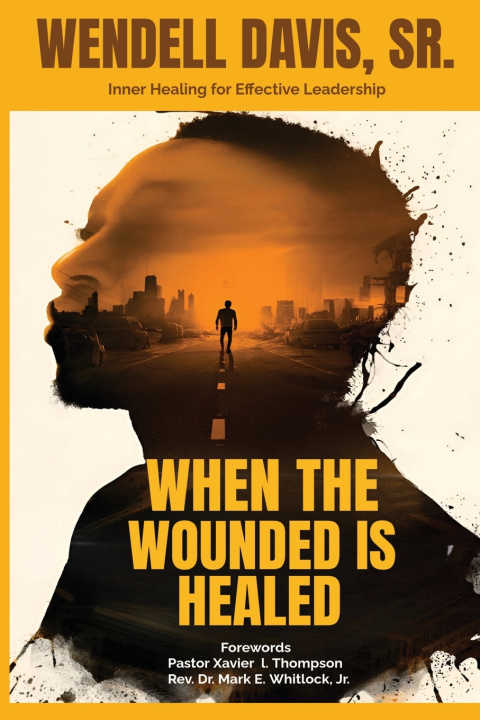 Книга When The Wounded is Healed Wendell Davis Sr.