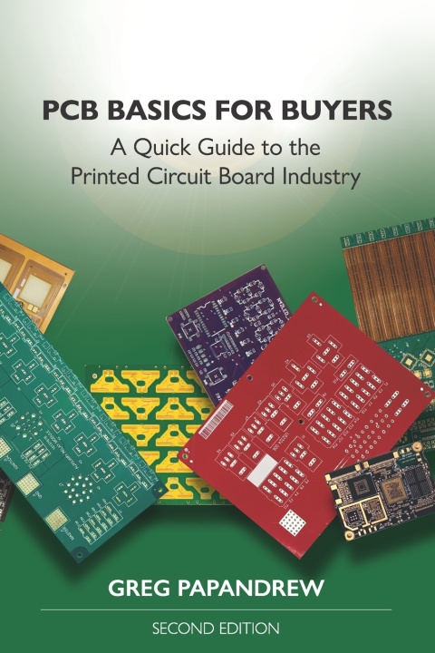 Книга PCB Basics for Buyers Greg Papandrew
