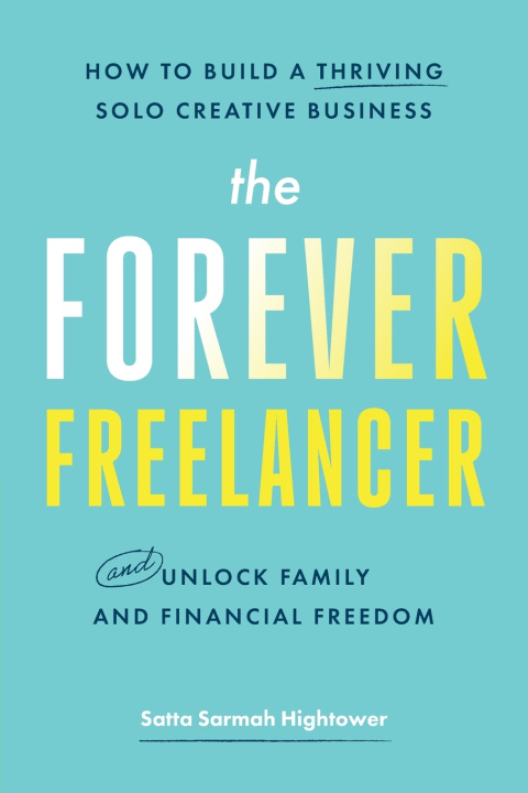 Kniha The Forever Freelancer Satta Sarmah Hightower