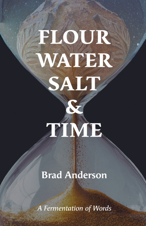 Carte Flour Water Salt & Time Brad Anderson