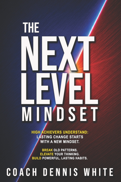 Książka THE NEXT LEVEL MINDSET DENNIS WHITE