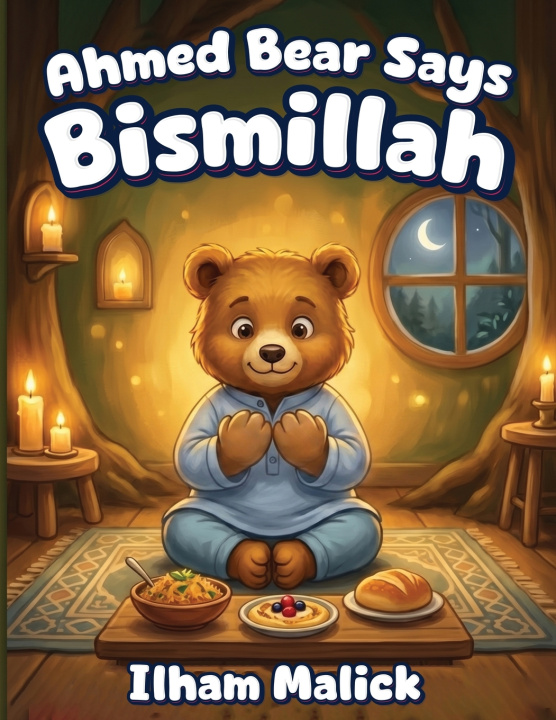 Книга Ahmed Bear Says Bismillah Ilham Malick
