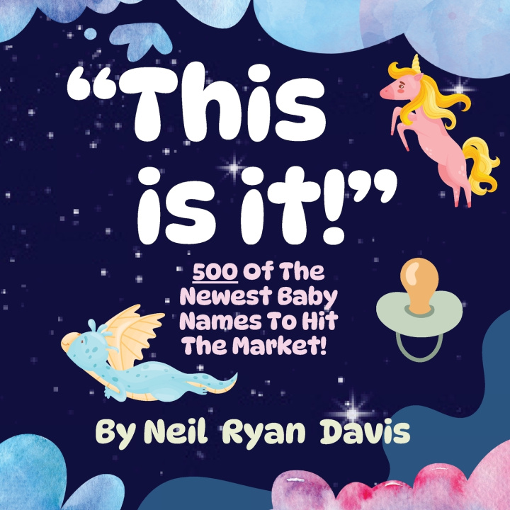 Kniha This is It! 500 of the Newest Baby Names to Hit the Market! Neil Ryan Davis