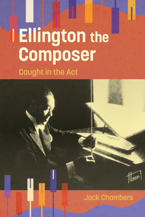 Libro Ellington the Composer – Caught in the Act Jack Chambers