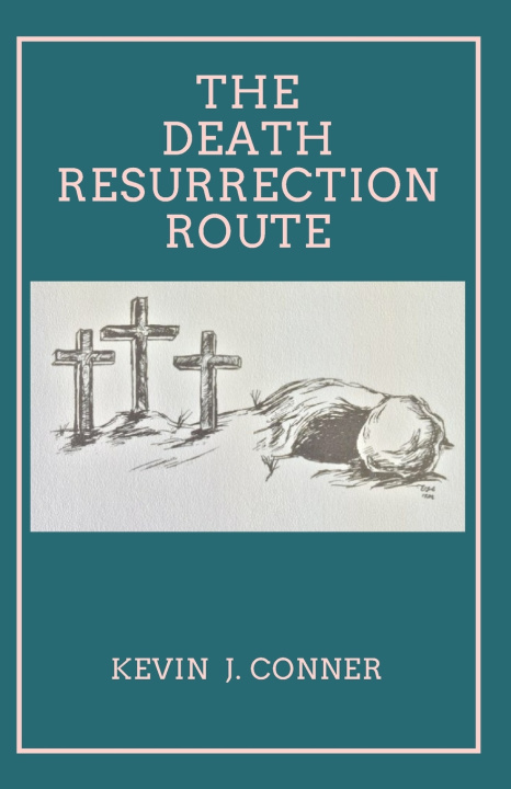Carte The Death-Resurrection Route Kevin J. Conner