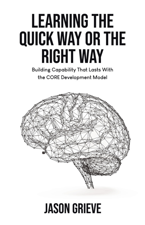 Книга Learning the Quick Way or the Right Way Jason Grieve