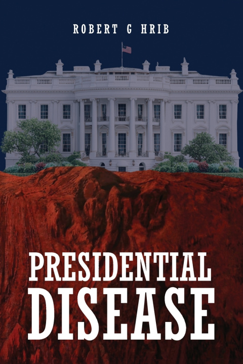 Carte Presidential Disease Robert G Hrib