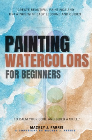 Carte Watercolors Painting For Beginners::: Mackey J. Farris