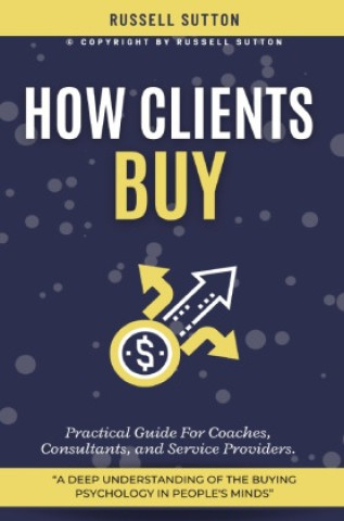 Buch How Clients Buy?: Russell Sutton