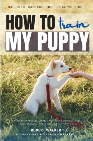 Buch How to Train My Puppy: Robert Walker