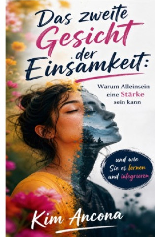 Könyv Das zweite Gesicht der Einsamkeit Kim Ancona