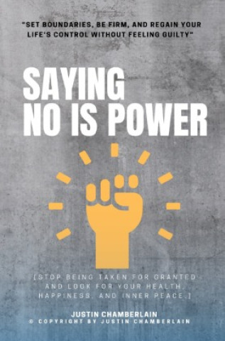 Könyv Saying NO is Power: Justin Chamberlain