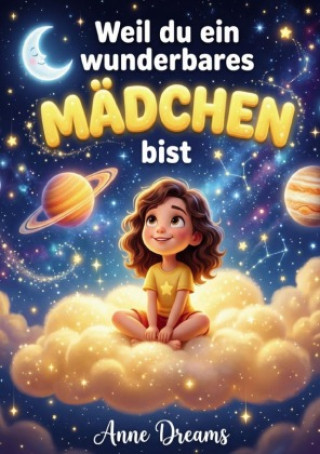 Книга Weil du ein wunderbares Mädchen bist Anne Dreams