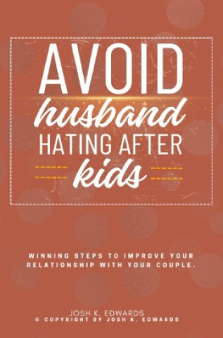 Книга Avoid Husband-Hating After Kids:: Josh K. Edwards