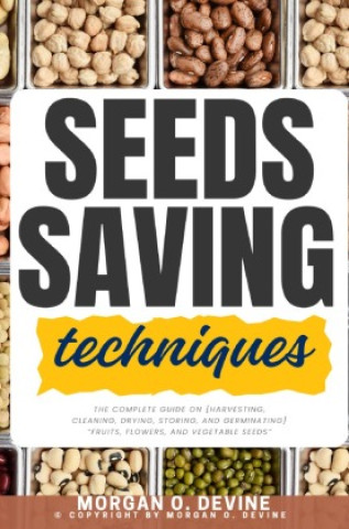 Książka Seeds Saving Techniques: Morgan O. Devine