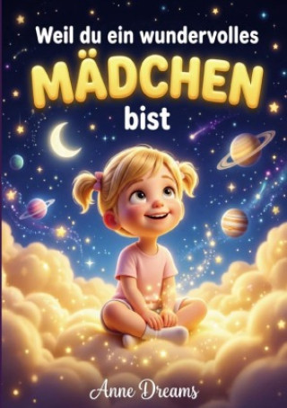 Книга Weil du ein wundervolles Mädchen bist Anne Dreams