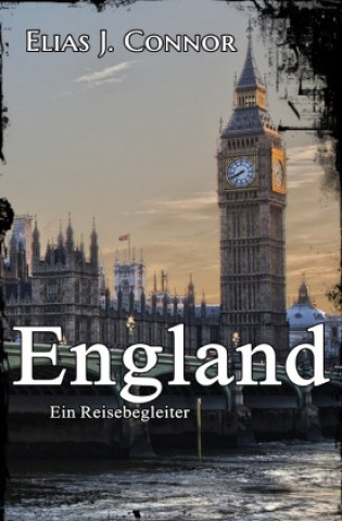 Könyv England - Ein Reisebegleiter Elias J. Connor