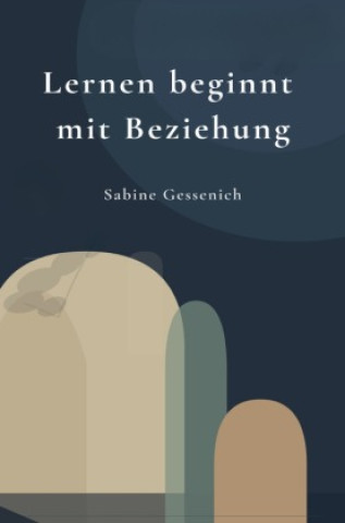 Книга Lernen beginnt mit Beziehung Sabine Gessenich