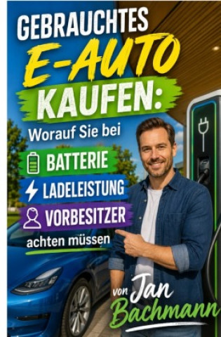 Könyv Gebrauchtes E-Auto kaufen Jan Bachmann