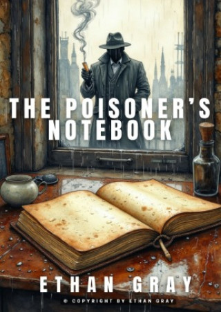 Buch The Poisoner's Notebook Ethan Gray