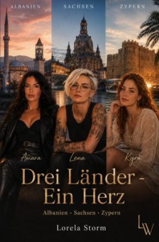 Könyv Drei Länder - Ein Herz Lorela Storm