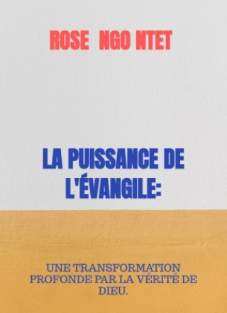 Книга LA PUISSANCE DE L'ÉVANGILE: ROSE NGO NTET